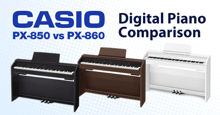 Casio PX-850 vs PX-860 Digital Piano Comparison - What's New