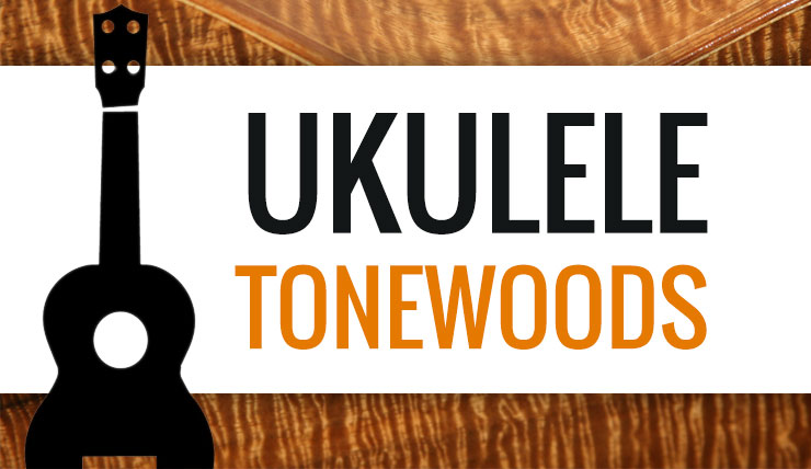Ukulele Tonewoods